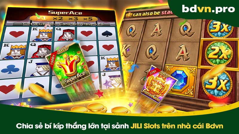 Chia sẻ bí kíp thắng lớn tại sảnh JILI Slots trên nhà cái Bdvn