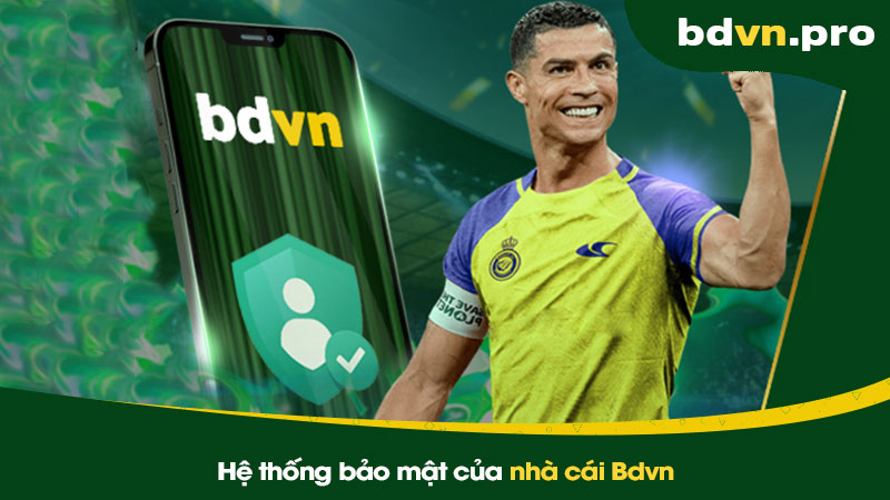 Hệ thống bảo mật của nhà cái Bdvn